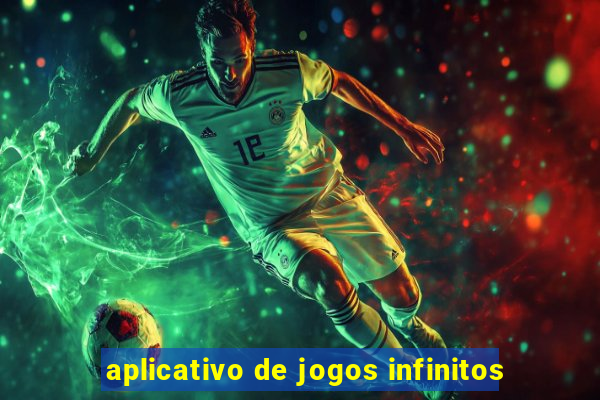 aplicativo de jogos infinitos